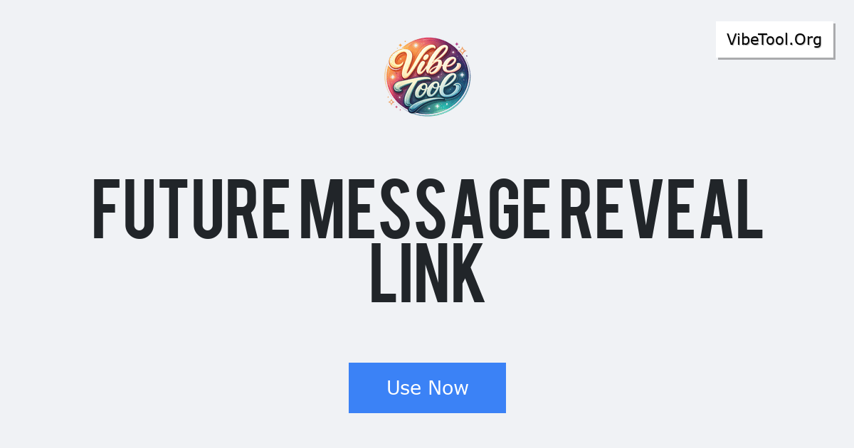 Future Message Reveal Link