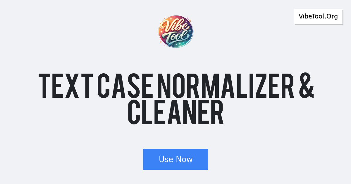 Text Case Normalizer & Cleaner