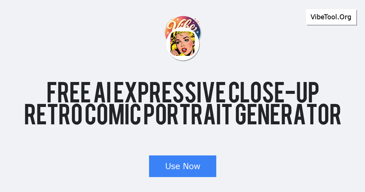 Free AI Expressive Close-Up Retro Comic Portrait Generator