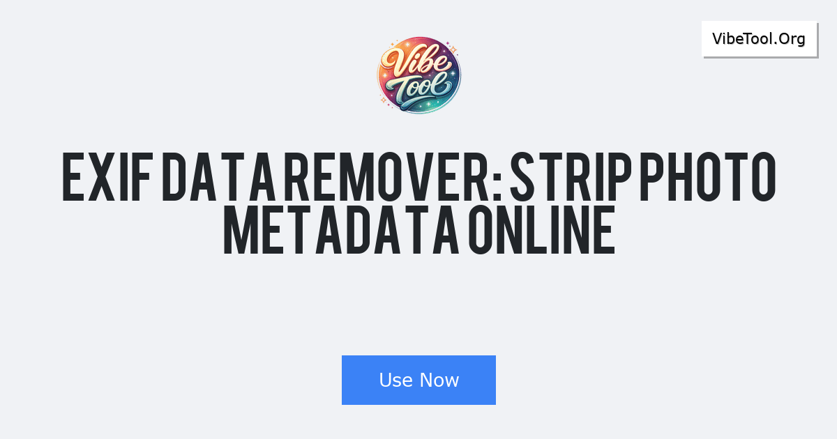 EXIF Data Remover: Strip Photo Metadata Online